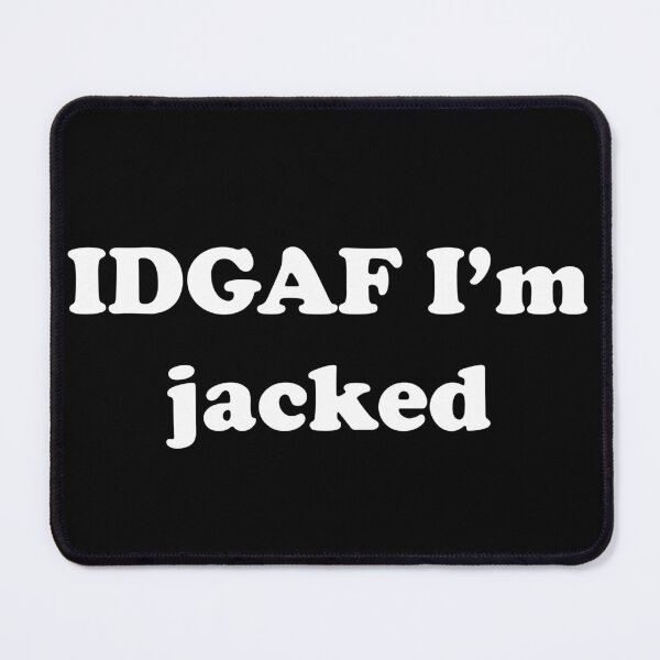 Item preview, IDGAF I'm jacked designed and sold by designsbyted.