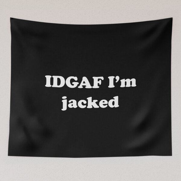 Item preview, IDGAF I'm jacked designed and sold by designsbyted.