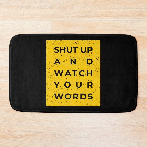 Item preview, Shut Up  And Watch Your Words Always Think To Be Positive Aspire To Inspire Before The Expire Funny Saying Happy Life Apparel Essential Motivation Inspiration Joy Mood designed and sold by DesignByHeartUK.