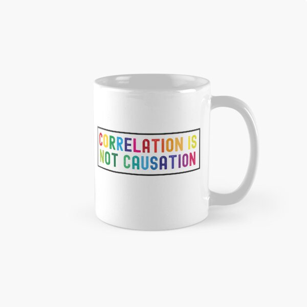 Item preview, Correlation Is Not Causation, Correlation Does Not Equal To Causation, Psychotherapy Tee designed and sold by PRINTED ..