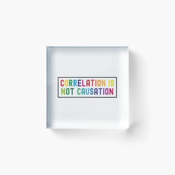 Item preview, Correlation Is Not Causation, Correlation Does Not Equal To Causation, Psychotherapy Tee designed and sold by PRINTED ..