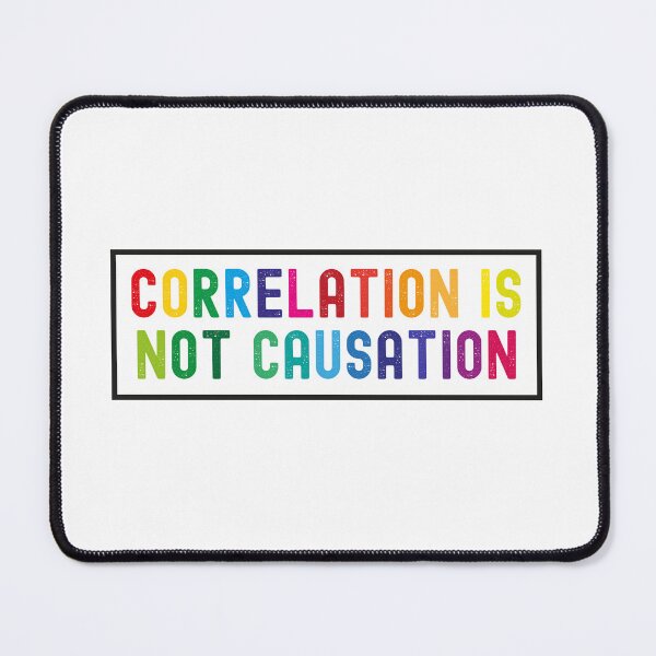 Item preview, Correlation Is Not Causation, Correlation Does Not Equal To Causation, Psychotherapy Tee designed and sold by PRINTED ..
