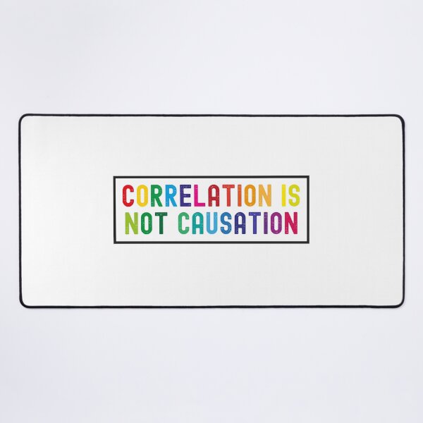 Item preview, Correlation Is Not Causation, Correlation Does Not Equal To Causation, Psychotherapy Tee designed and sold by PRINTED ..