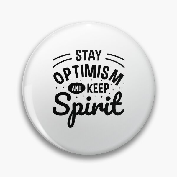 Artikelvorschau, Stay Optimism and Keep Spirit Always Think To Be Positive Aspire To Inspire Before The Expire Funny Saying Happy Life Apparel Essential Motivation Inspiration Joy Mood entworfen und verkauft von DesignByHeartUK.