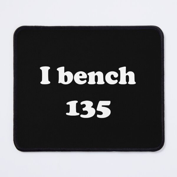 Item preview, I bench 135 designed and sold by designsbyted.