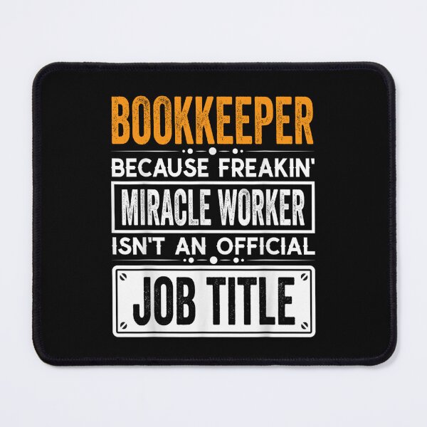 Item preview, Bookkeeper Because Freaking Miracle Worker Isn’t an Official Job Title, Bookkeeper Christmas Fathers Day shirt designed and sold by xlnv.