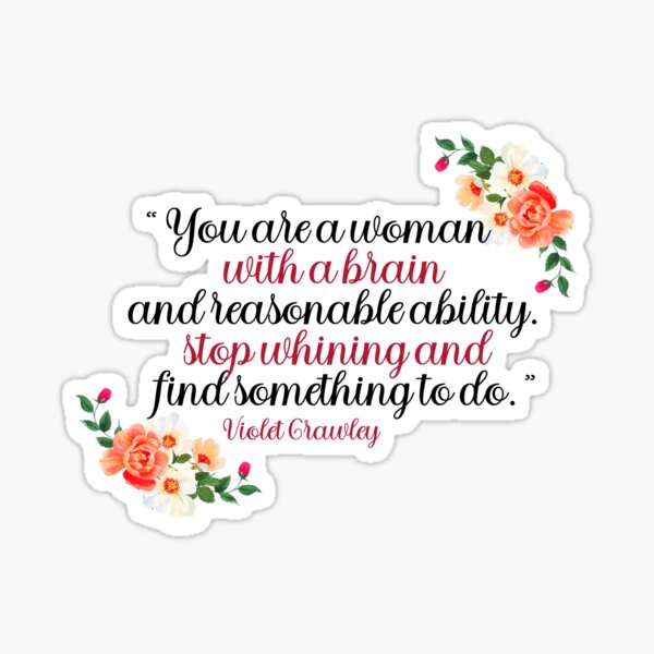 Item preview, Downton Abbey Violet Quote designed and sold by KwokArts.