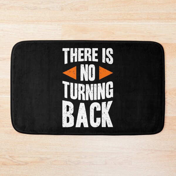 Item preview, There is No Turning Back Always Think To Be Positive Aspire To Inspire Before The Expire Funny Saying Happy Life Apparel Essential Motivation Inspiration Joy Mood designed and sold by DesignByHeartUK.