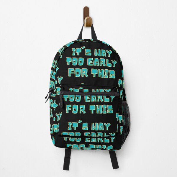 Item preview, It's Way Too Early For This designed and sold by IslandDrip.