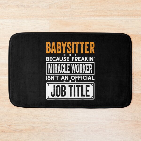 Item preview, babysitter Because Freaking Miracle Worker Isn’t an Official Job Title, babysitter Christmas Fathers Day shirt designed and sold by xlnv.