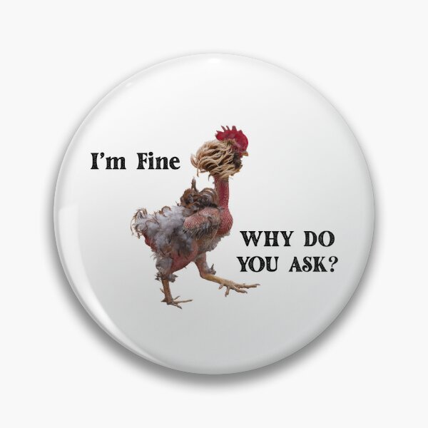 Item preview, I'm Fine. Why Do You Ask? Rooster designed and sold by OryPhotography.