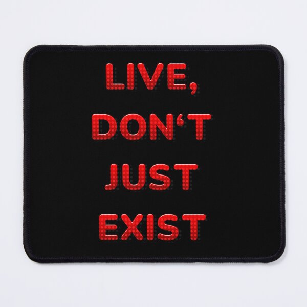 Item preview, Live, don't just exist designed and sold by JOY STORE 45.