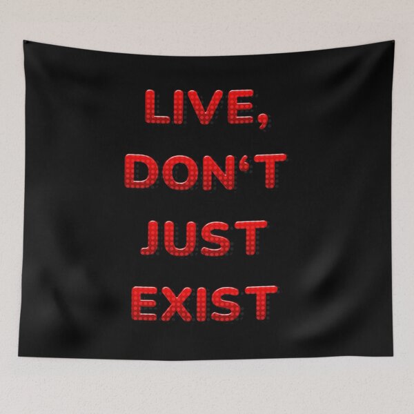 Item preview, Live, don't just exist designed and sold by JOY STORE 45.