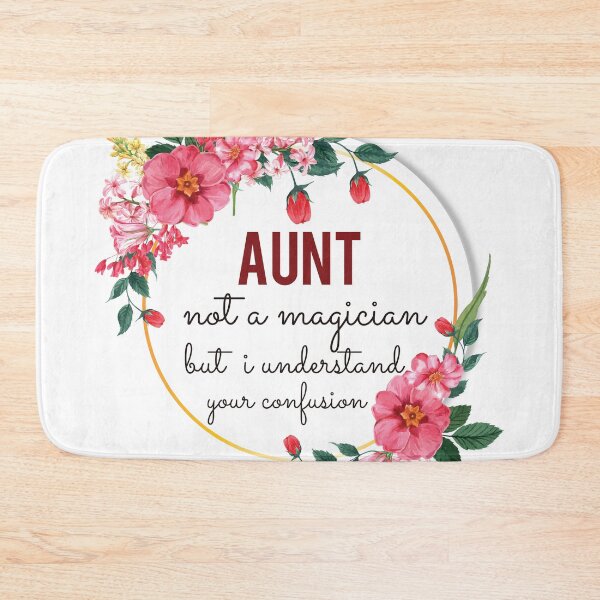 Item preview, Aunt Not A Magician But I Understand Your Confusion Aunt Quotes Aunt Funny Gift idea Funny Aunt Design designed and sold by Mmmm3344.