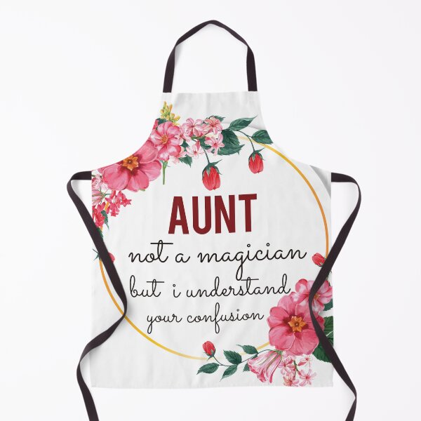 Item preview, Aunt Not A Magician But I Understand Your Confusion Aunt Quotes Aunt Funny Gift idea Funny Aunt Design designed and sold by Mmmm3344.