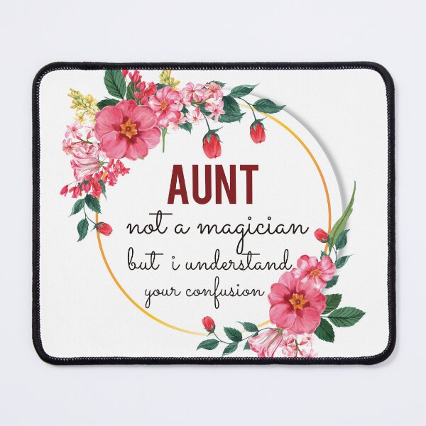 Item preview, Aunt Not A Magician But I Understand Your Confusion Aunt Quotes Aunt Funny Gift idea Funny Aunt Design designed and sold by Mmmm3344.