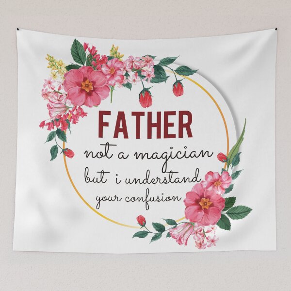 Item preview, Father Not A Magician But I Understand Your Confusion Father Quotes Father Funny Gift idea Funny Father Design designed and sold by Mmmm3344.