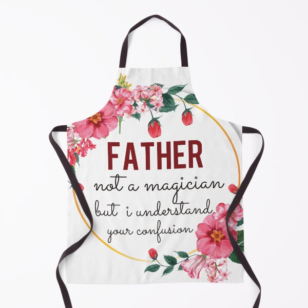 Item preview, Father Not A Magician But I Understand Your Confusion Father Quotes Father Funny Gift idea Funny Father Design designed and sold by Mmmm3344.