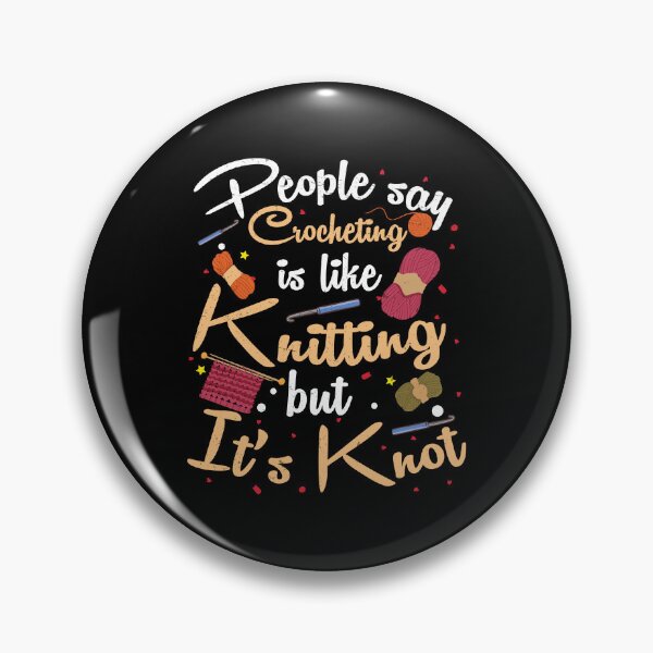 Item preview, Crocheting Like Knitting Is Knot Funny Crocheting Yarn designed and sold by StrongShirts.