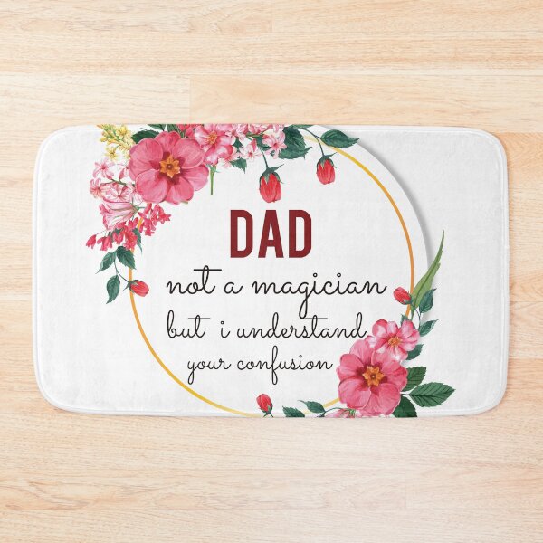 Item preview, Dad Not A Magician But I Understand Your Confusion Dad Quotes Dad Funny Gift idea Funny Dad Design designed and sold by Mmmm3344.