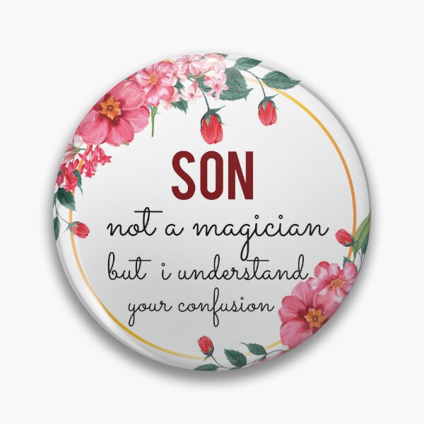 Item preview, Son Not A Magician But I Understand Your Confusion Son Quotes Son Funny Gift idea Funny Son Design designed and sold by Mmmm3344.