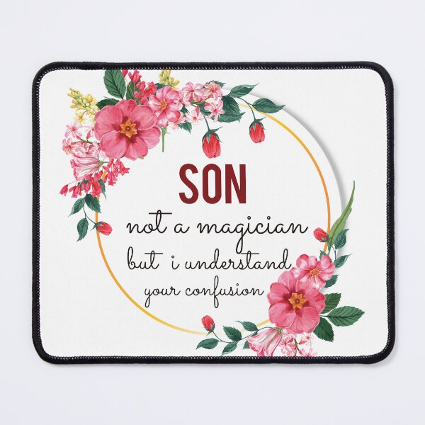 Item preview, Son Not A Magician But I Understand Your Confusion Son Quotes Son Funny Gift idea Funny Son Design designed and sold by Mmmm3344.