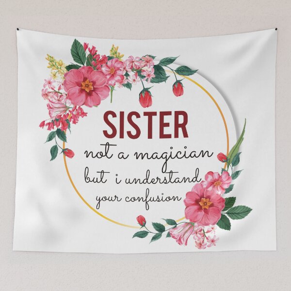 Item preview, Sister Not A Magician But I Understand Your Confusion Sister Quotes Sister Funny Gift idea Funny Sister Design designed and sold by Mmmm3344.