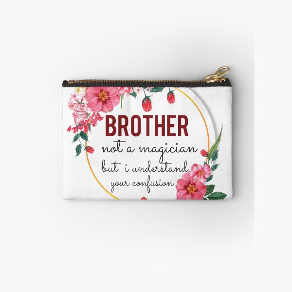 Item preview, Brother Not A Magician But I Understand Your Confusion Brother Quotes Brother Funny Gift idea Funny Brother Design designed and sold by Mmmm3344.