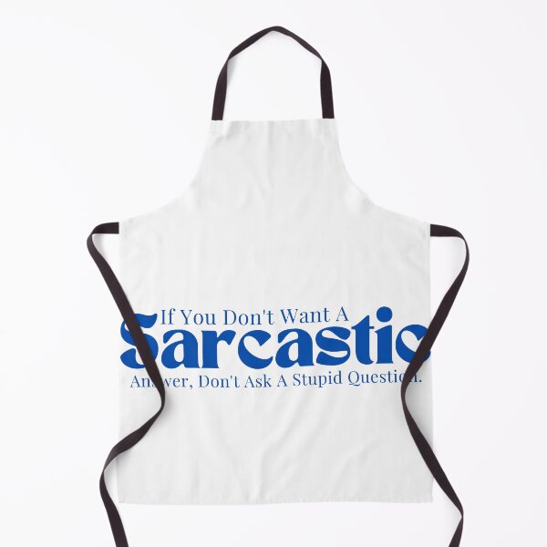 Item preview, Sarcastic / Sarcasm / Funny Sarcastic/ Sarcastic Gifts/If You Don't Want A Sarcastic Answer Don't Ask A Stupid Question designed and sold by Alexa5454.