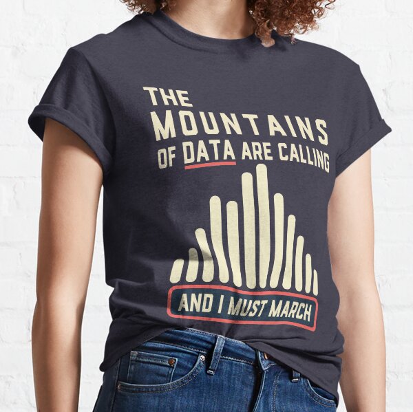 Climate Strike - the Mountains of Data are Calling Classic T-Shirt
