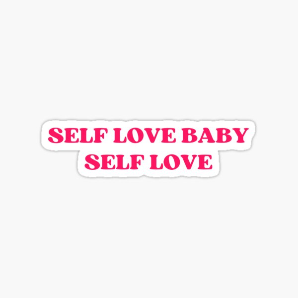 Item preview, SELF LOVE BABY SELF LOVE MOTIVATIONAL QUOTE designed and sold by appareltolove.
