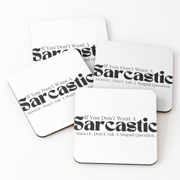Item preview,  Sarcastic / Sarcasm / Funny Sarcastic/ Sarcastic Gifts/If You Don't Want A Sarcastic Answer Don't Ask A Stupid Question designed and sold by Alexa5454.