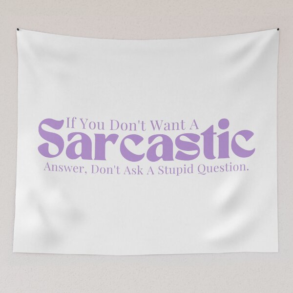 Item preview,  Sarcastic / Sarcasm / Funny Sarcastic/ Sarcastic Gifts/If You Don't Want A Sarcastic Answer Don't Ask A Stupid Question designed and sold by Alexa5454.