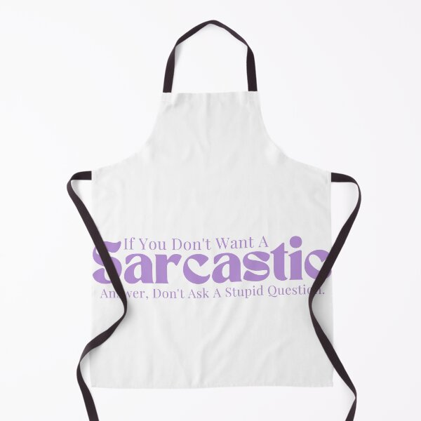 Item preview,  Sarcastic / Sarcasm / Funny Sarcastic/ Sarcastic Gifts/If You Don't Want A Sarcastic Answer Don't Ask A Stupid Question designed and sold by Alexa5454.