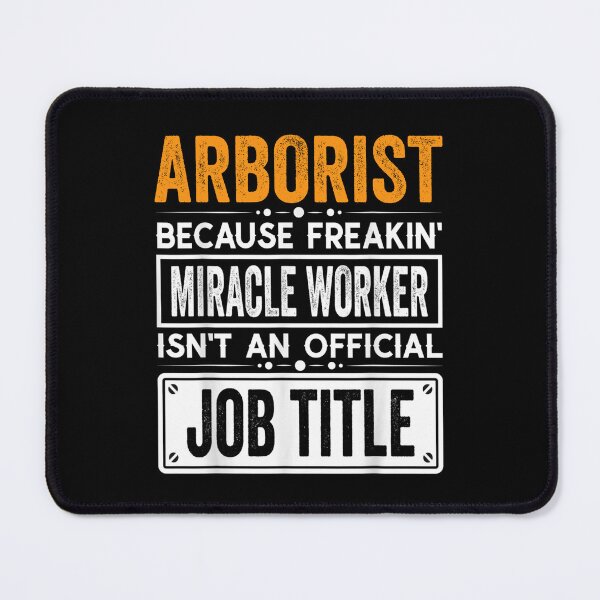 Item preview, Arborist Because Freaking Miracle Worker Isn’t an Official Job Title, Arborist Christmas Fathers Day shirt designed and sold by xlnv.