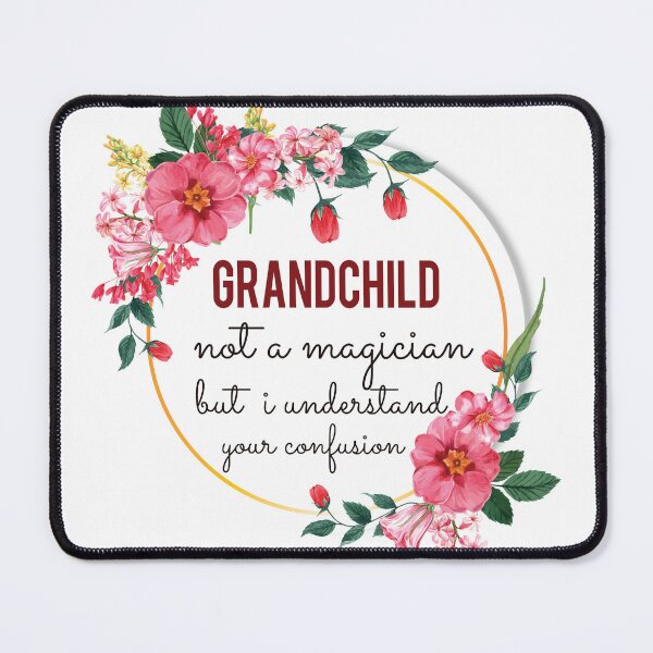 Item preview, Grandchild Not A Magician But I Understand Your Confusion Grandchild Quotes Grandchild Funny Gift idea Funny Grandchild Design designed and sold by Mmmm3344.