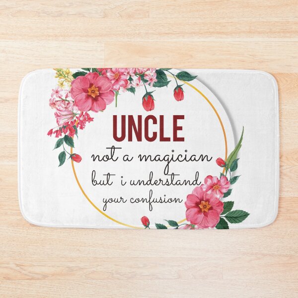 Item preview, Uncle Not A Magician But I Understand Your Confusion Uncle Quotes Uncle Funny Gift idea Funny Uncle Design designed and sold by Mmmm3344.