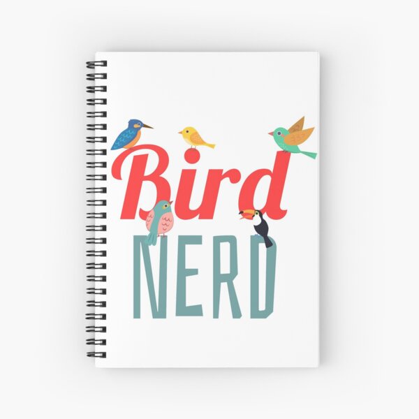 Bird Nerd - Birdwatching Ornithology Spiral Notebook