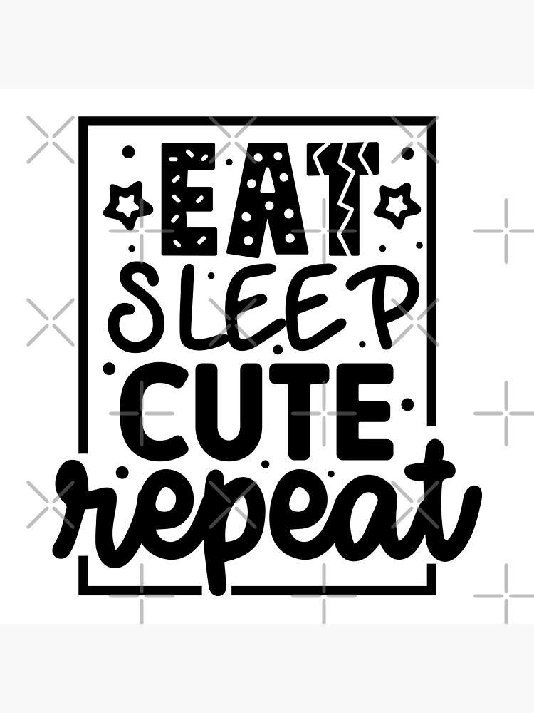 "Cute Repeat Sleep Eat Memes" Art Print for Sale by Eshions Redbubble