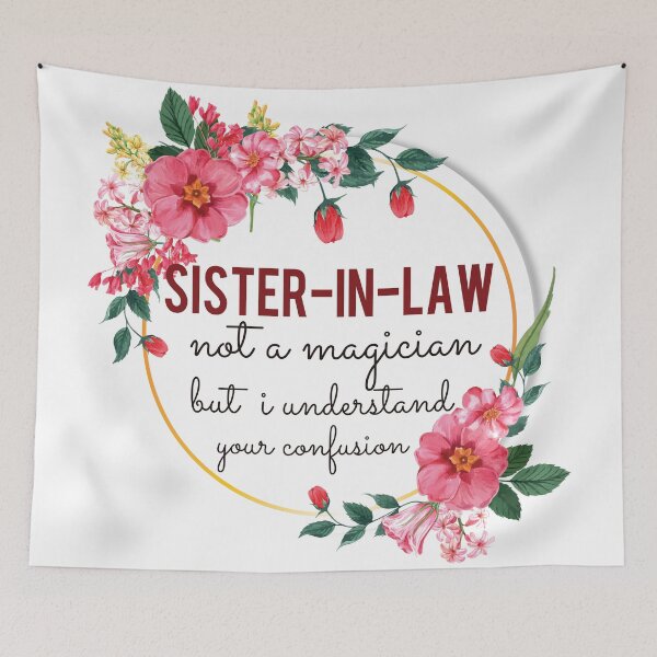Item preview, Sister-In-Law Not A Magician But I Understand Your Confusion Sister-In-Law Quotes Sister-In-Law Funny Gift idea Funny Sister-In-Law Design designed and sold by Mmmm3344.