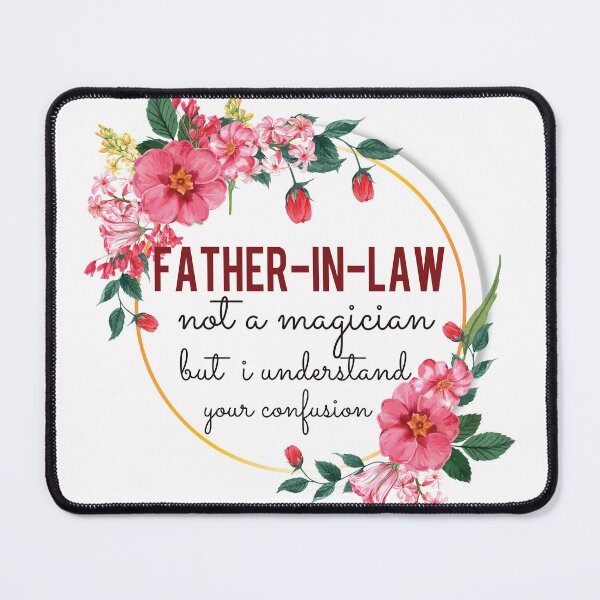 Item preview, Father-In-Law Not A Magician But I Understand Your Confusion Father-In-Law Quotes Father-In-Law Funny Gift idea Funny Father-In-Law Design designed and sold by Mmmm3344.