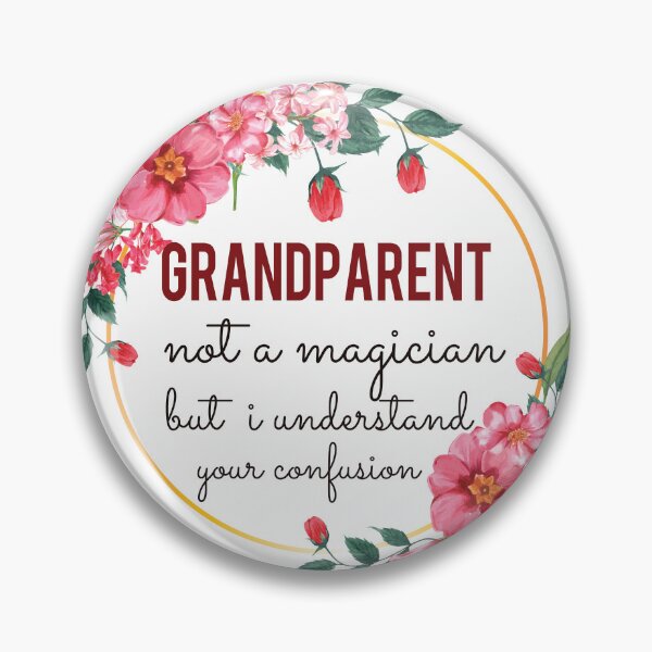 Item preview, Grandparent Not A Magician But I Understand Your Confusion Grandparent Quotes Grandparent Funny Gift idea Funny Grandparent Design designed and sold by Mmmm3344.