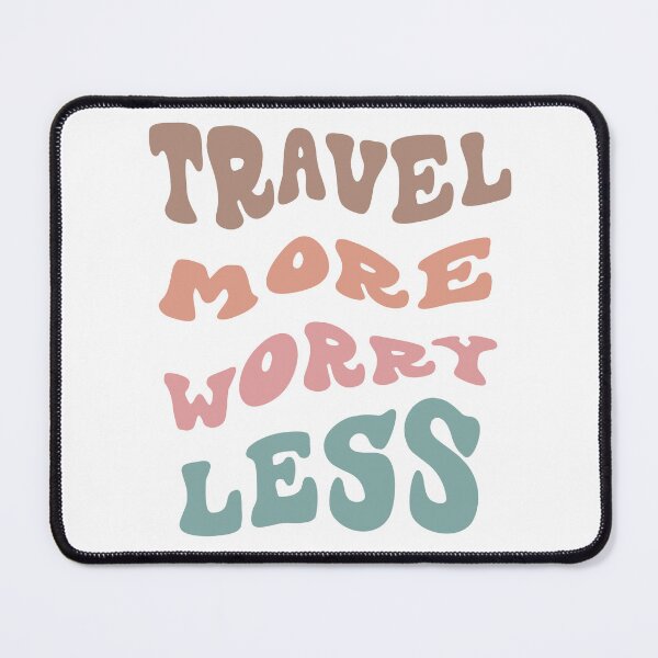 Item preview, Travel More Worry Less designed and sold by Shayenickerson.