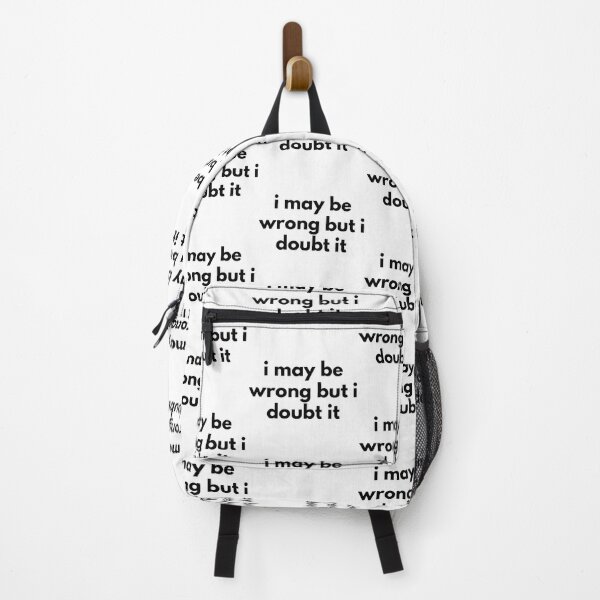 Item preview, I May Be Wrong But I Doubt It. Funny Sarcastic NSFW Rude Inappropriate Saying designed and sold by That Cheeky Tee.