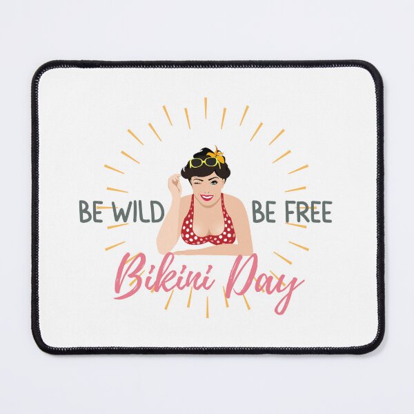 Item preview, National Bikini Day Be Wild Be Free designed and sold by meesara.