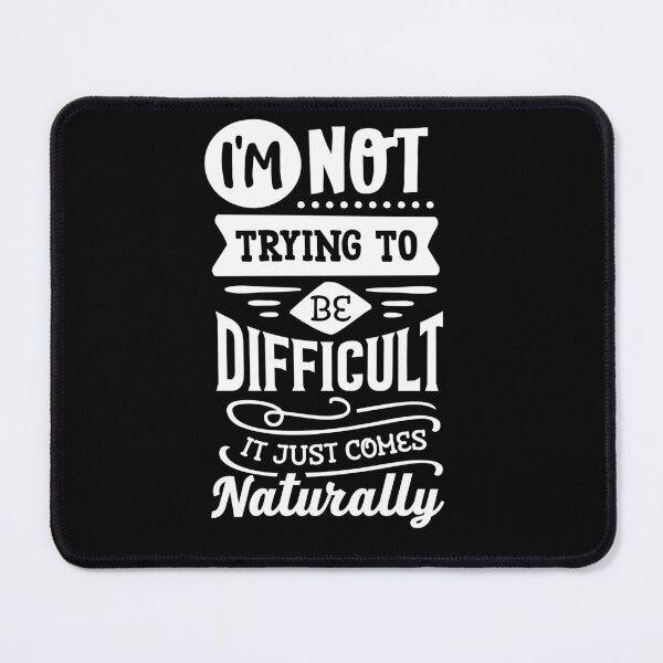 Item preview, I'm not trying to be difficult it just comes naturally designed and sold by pnkpopcorn.