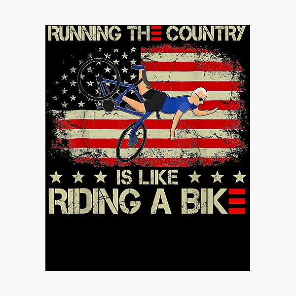 Item preview, Running The Coutry Is Like Riding A Bike Joe Biden Funny designed and sold by krieglkwegeb86.