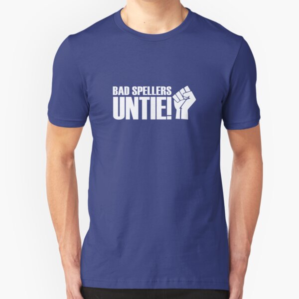Bad Spellers, Untie! Slim Fit T-Shirt
