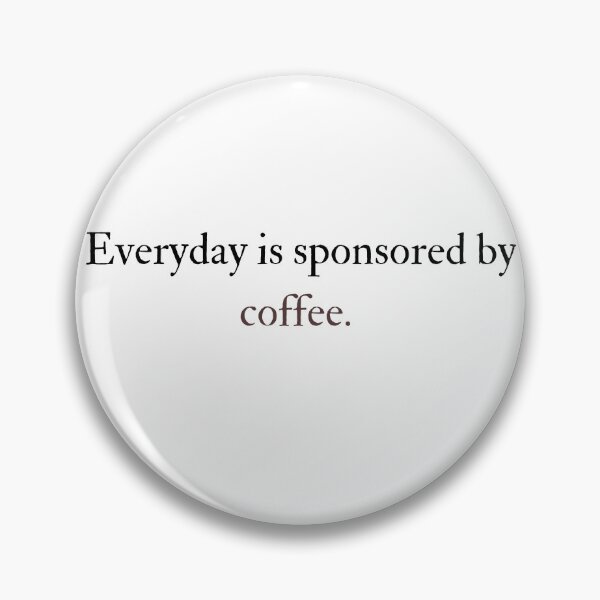 Item preview, Everyday is sponsored by coffee designed and sold by nateloewen.