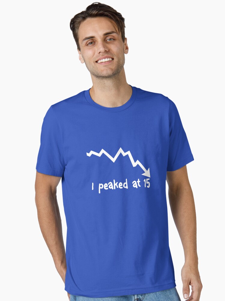 Thumbnail 1 of 7, Essential T-Shirt, I Peaked at 15 designed and sold by TeesBox.